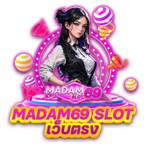 madam69 slot เว็บตรง